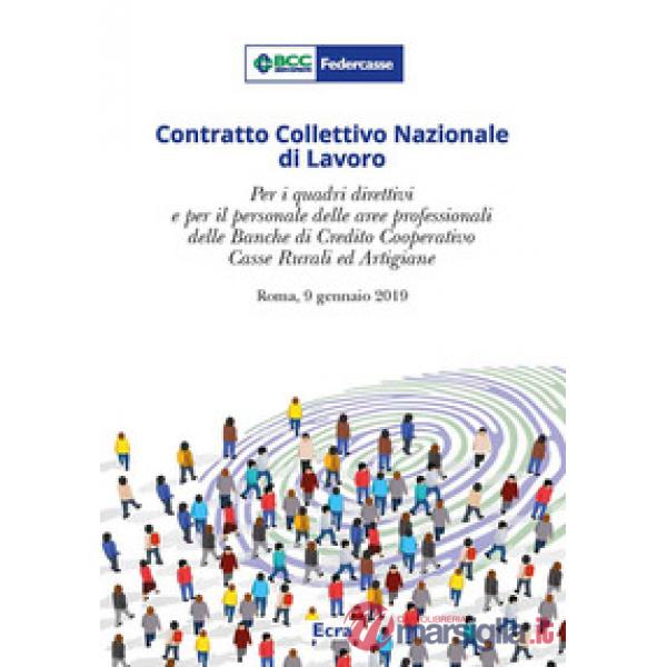 Contratto Collettivo Nazionale di Lavoro. Per i quadri direttivi e per il personale delle aree professionali della banche di cre