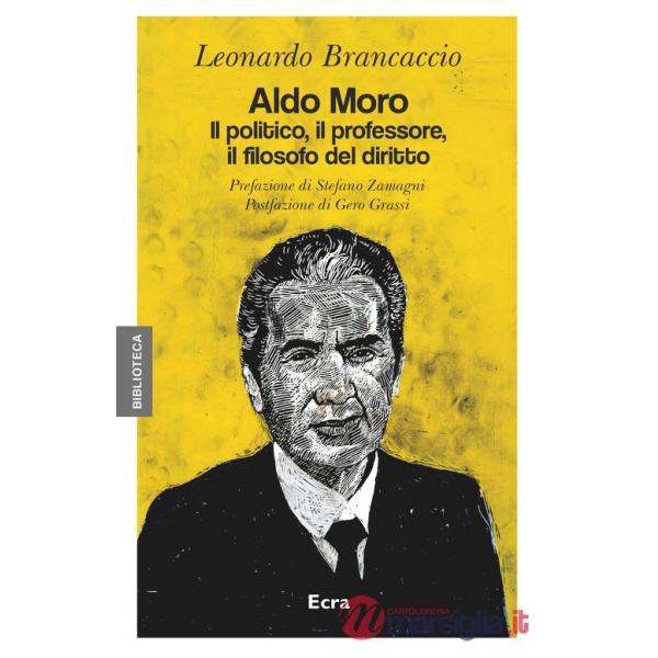 Aldo Moro. Il politico, il professore, il filosofo del diritto