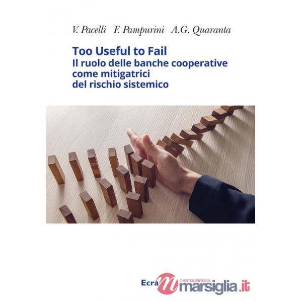 Too useful to fail. Il ruolo delle banche cooperative come mitigatrici del rischio sistemico. Ediz. inglese