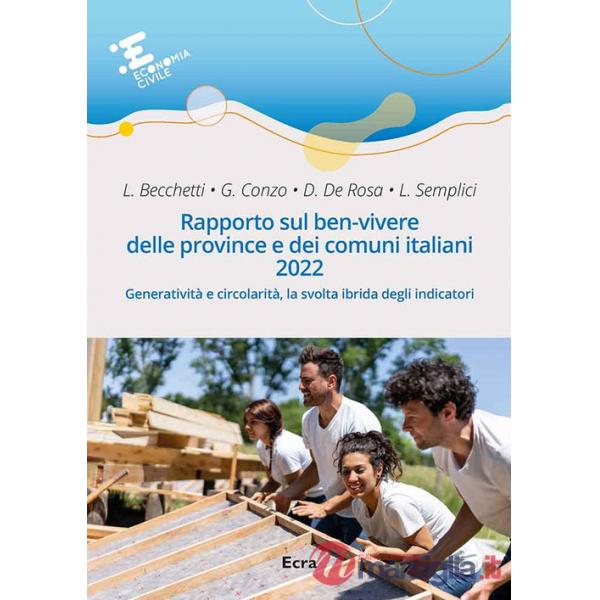 Rapporto sul ben-vivere delle province e dei comuni italiani 2022. Generatività e circolarità, la svolta ibrida degli indicatori