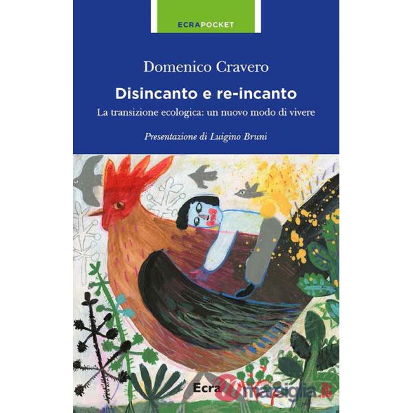 Disincanto e re-incanto. La transizione ecologica: un nuovo modo di vivere