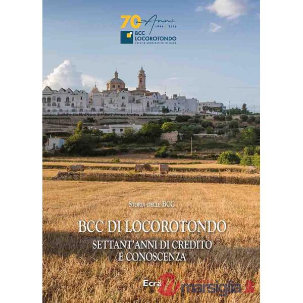 BCC di Locorotondo. Settant'anni di credito e conoscenza