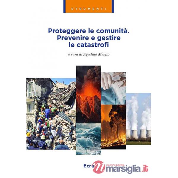 Proteggere le comunità. Prevenire e gestire le catastrofi