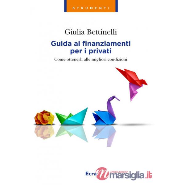 Guida ai finanziamenti per i privati. Come ottenerli alle migliori condizioni