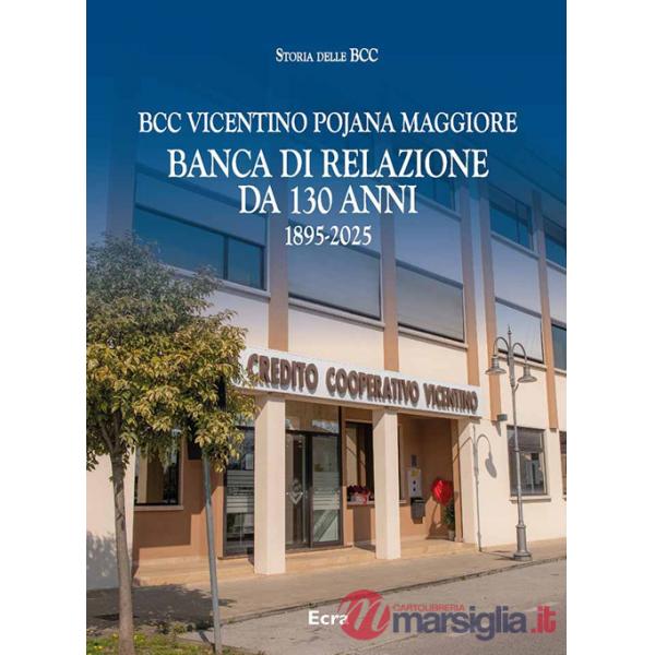 BCC Vicentino Pojana Maggiore. Banca di relazione da 130 anni