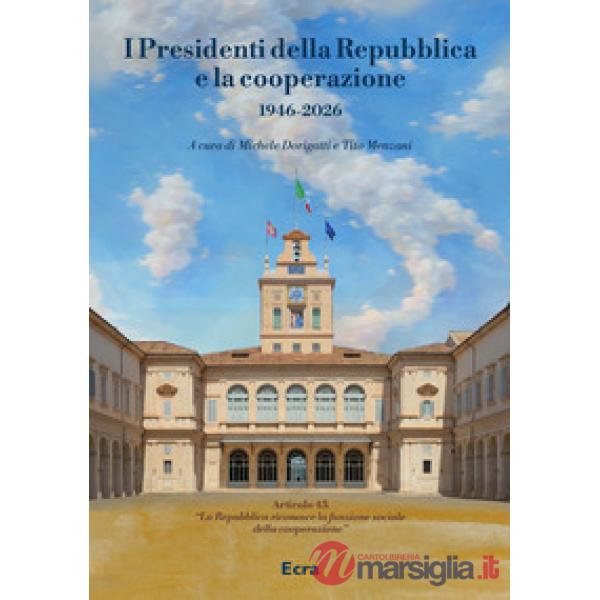 Presidenti della Repubblica e la cooperazione 1946-2026 (I)