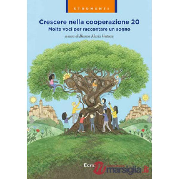 Crescere nella cooperazione 20. Molte voci per raccontare un sogno