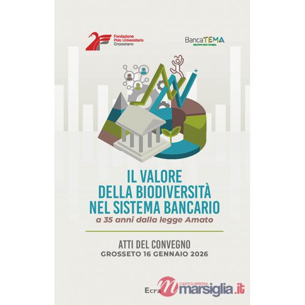 Valore della biodiversità nel sistema bancario. A 35 anni dalla legge Amato (Il)