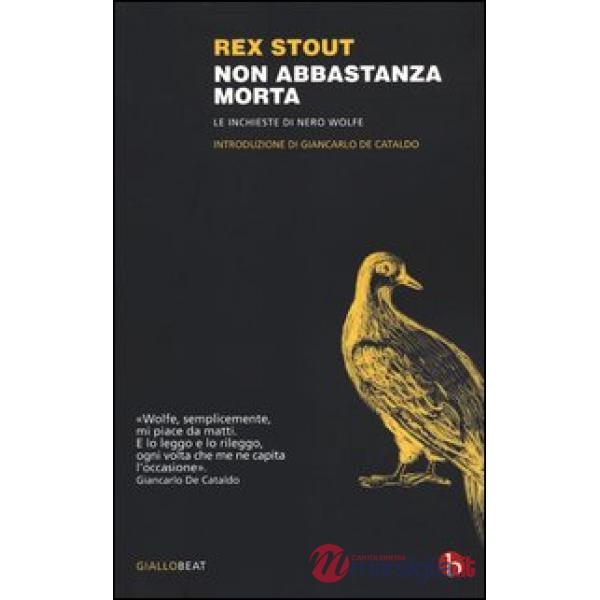 Non abbastanza morta. Le inchieste di Nero Wolfe
