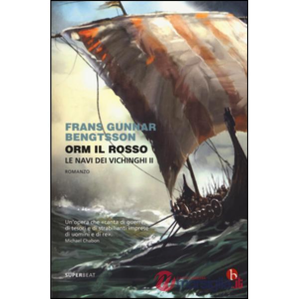 Orm il rosso. Le navi dei vichinghi. Vol. 2