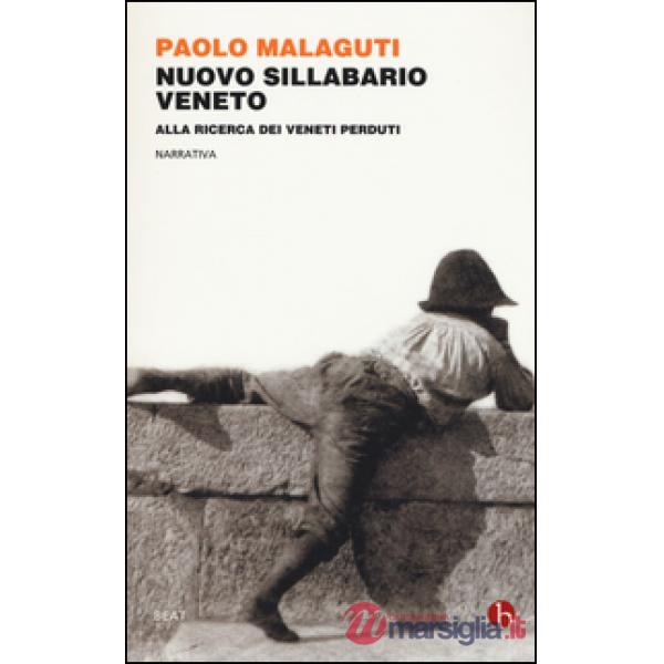 Nuovo sillabario veneto. Alla ricerca dei veneti perduti