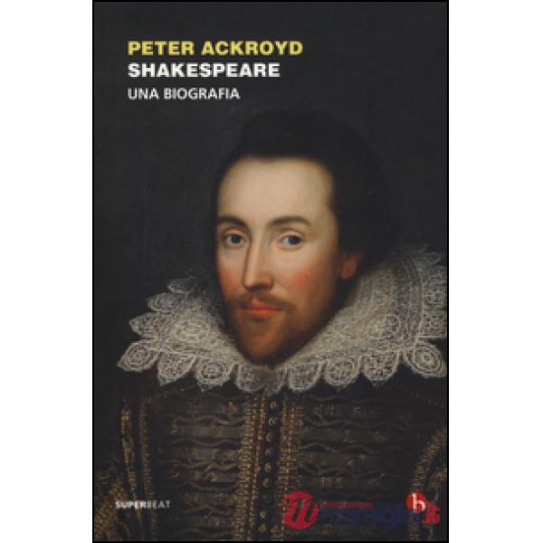 Shakespeare. Una biografia