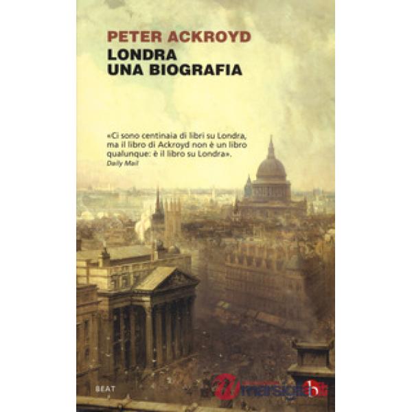 Londra. Una biografia