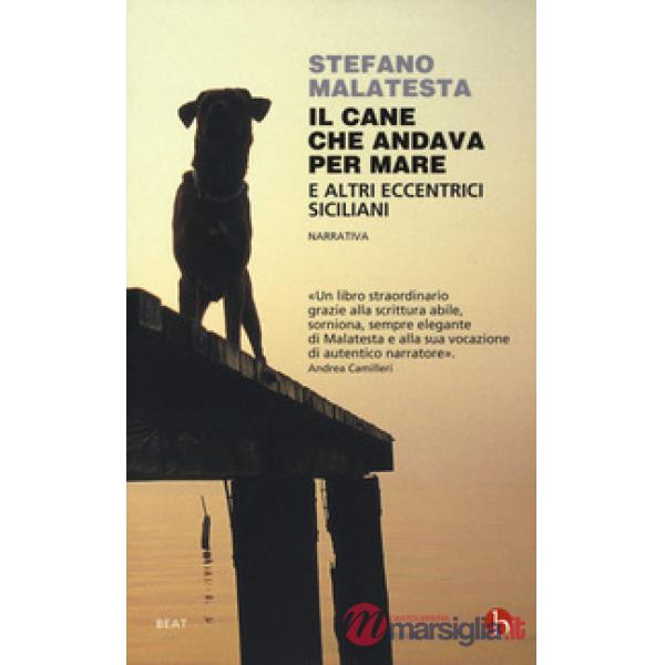 Cane che andava per mare e altri eccentrici siciliani (Il)