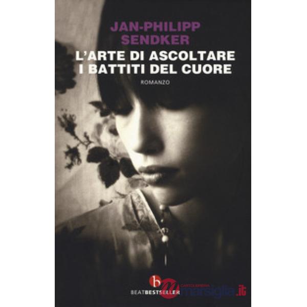 Arte di ascoltare i battiti del cuore. Nuova ediz. (L')