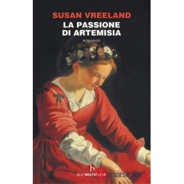 Passione di Artemisia. Nuova ediz. (La)