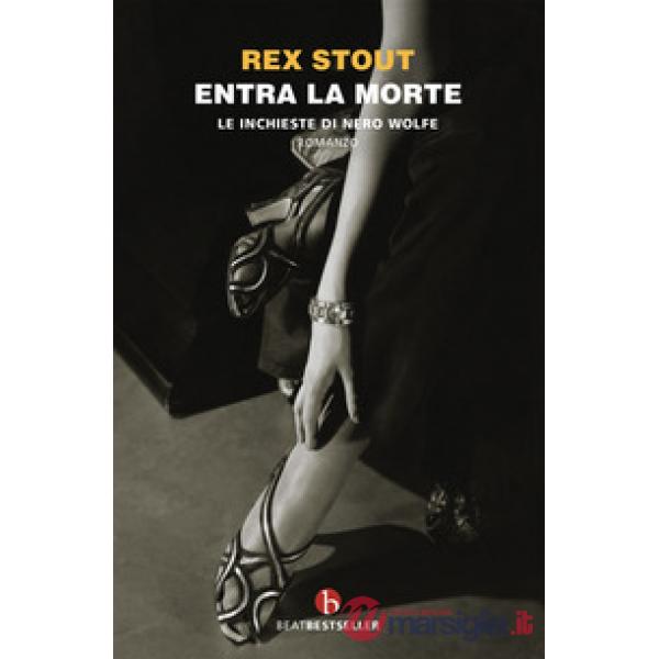 Entra la morte. Le inchieste di Nero Wolfe
