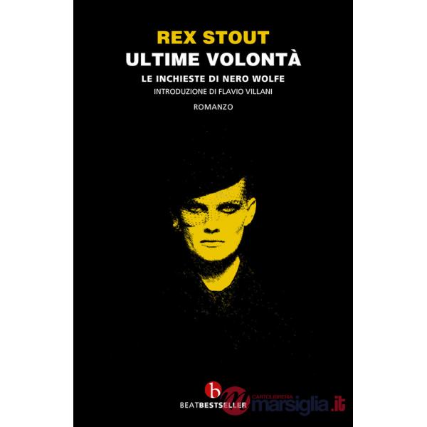 Ultime volontà. Le inchieste di Nero Wolfe