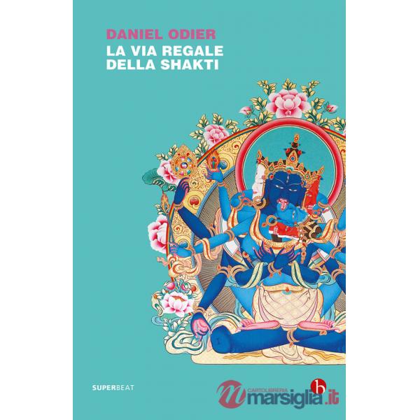 Via regale della Shakti (La)