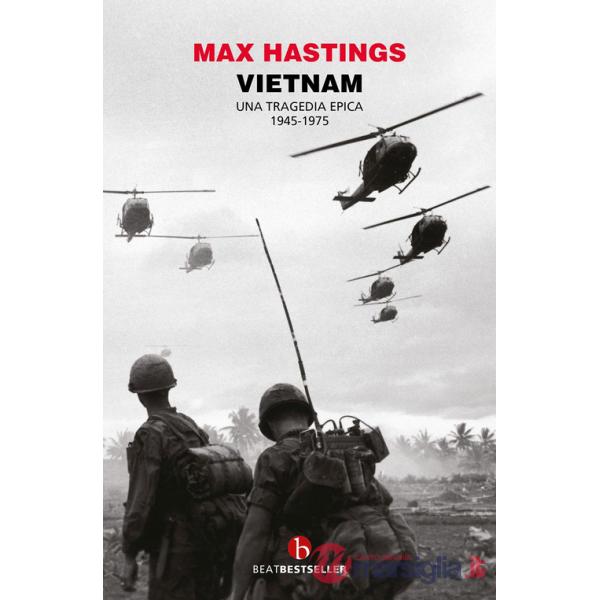 Vietnam. Una tragedia epica 1945-1975