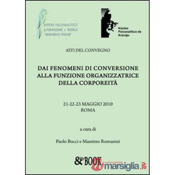 Dai fenomeni di conversione alla funzione organizzatrice della corporeità