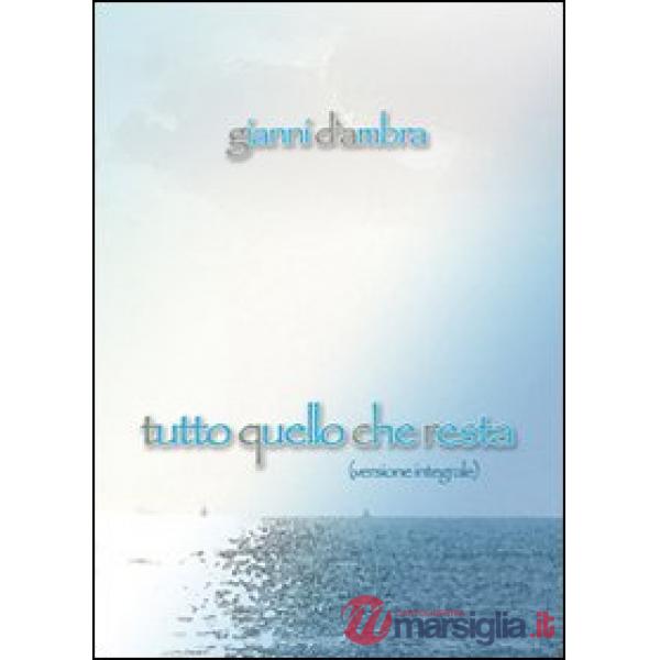 Tutto quello che resta (versione integrale)