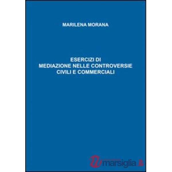 Esercizi di mediazione nelle controversie civili e commerciali