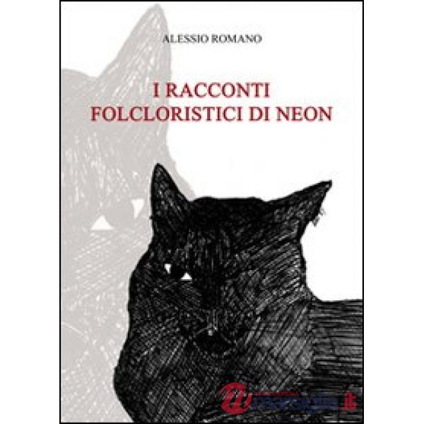 Racconti folcloristici di Neon (I)
