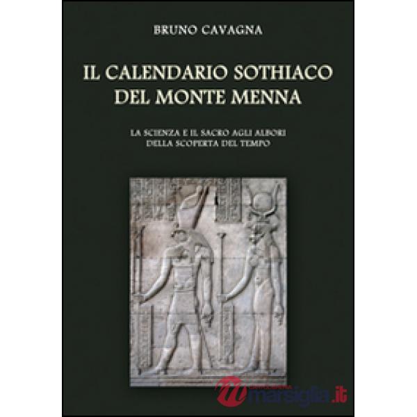 Calendario sothiaco del monte Menna. La scienza e il sacro agli albori della scoperta del tempo (Il)
