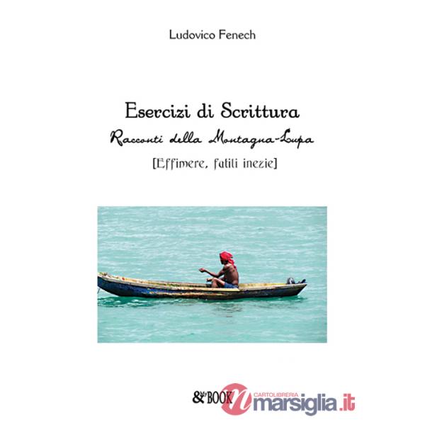 Esercizi di scrittura. Racconti della Montagna-Lupa (effimere, futili inezie)