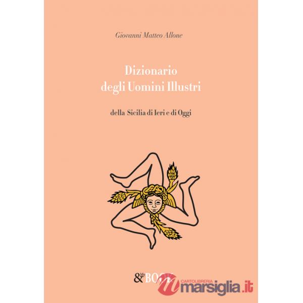 Dizionario degli uomini illustri della Sicilia di ieri e di oggi