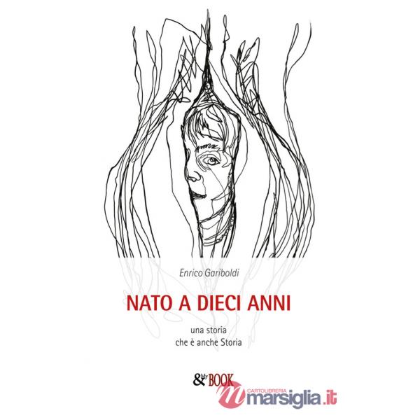 Nato a dieci anni. Una storia che è anche storia