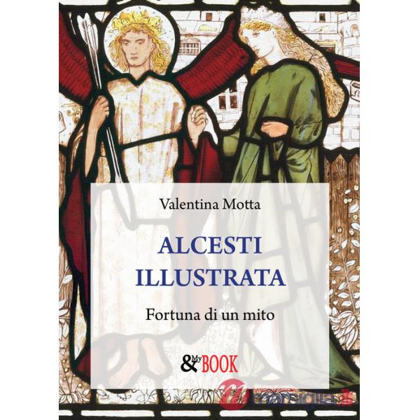 Alcesti illustrata. Fortuna di un mito