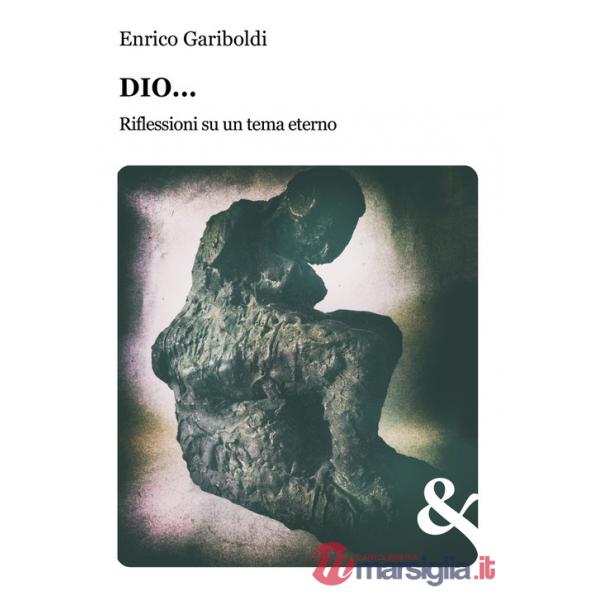 Dio... Riflessioni su un tema eterno