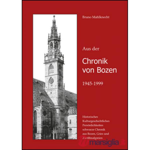 Aus der Chronik von Bozen (1945-1999). Historisches, Kulturgeschichtliches, Persönlichkeiten, Schwarze Chronik aus Bozen, Gries 