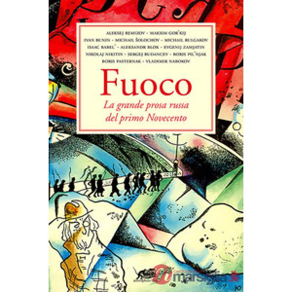Fuoco. La grande prosa russa del primo Novecento