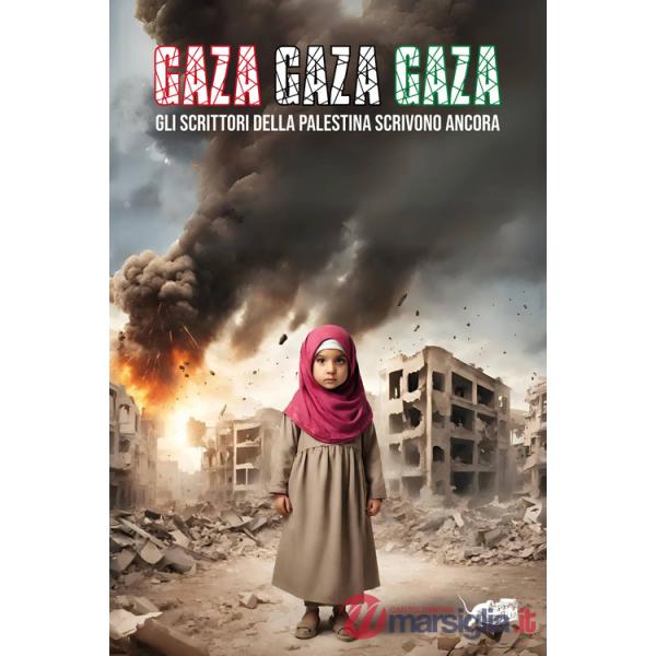 Gaza! Gaza! Gaza! Gli scrittori della Palestina scrivono ancora