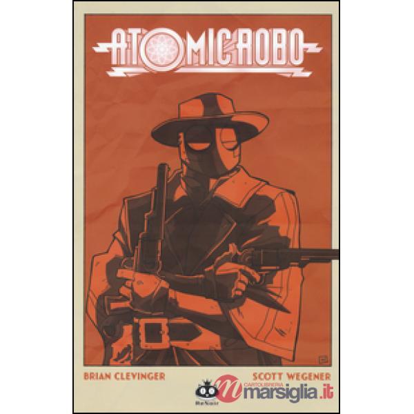 Atomic Robo. Vol. 9: Atomic Robo e i cavalieri del cerchio d'oro