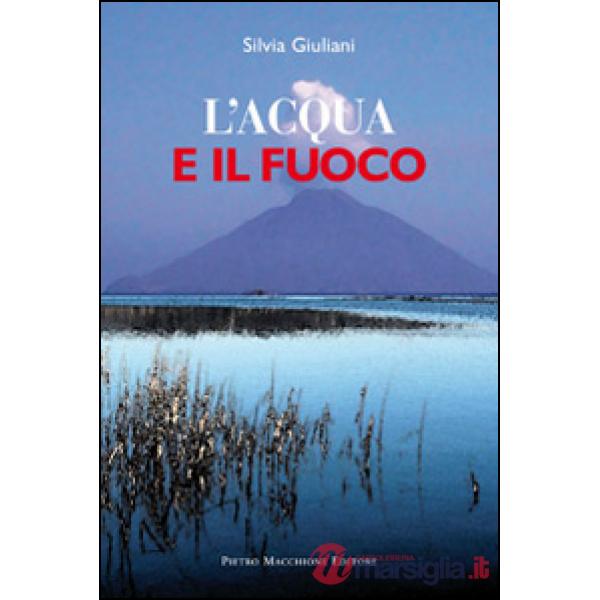 Acqua e il fuoco (L')