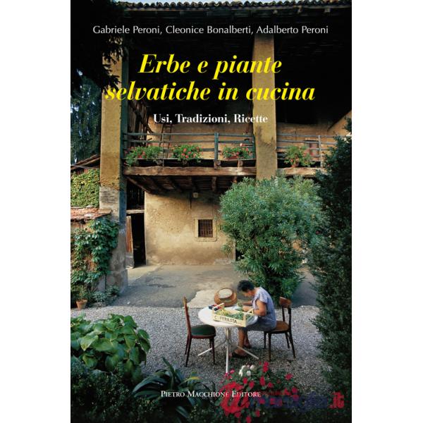 Erbe e piante selvatiche in cucina. Usi, tradizioni, ricette