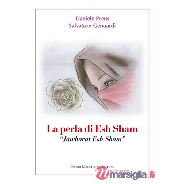 Perla di Esh Sham-Jawharat Esh Sham. Ediz. italiana. Con CD Audio (La)
