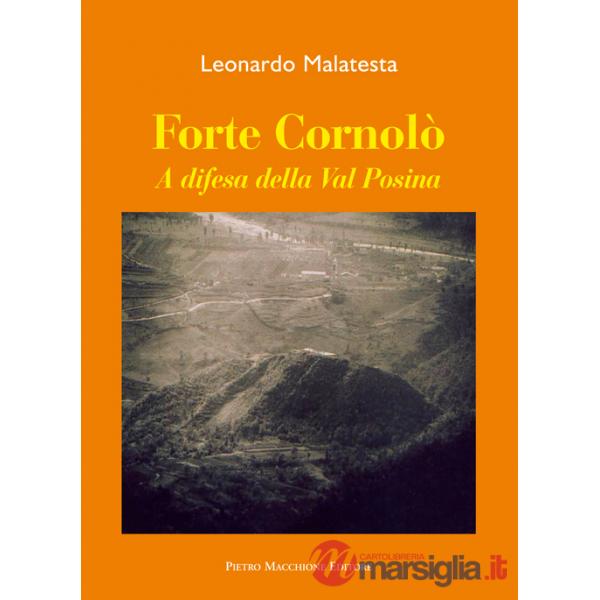 Forte Cornolò. A difesa della Val Posina