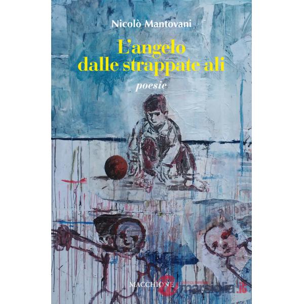 Angelo dalle strappate ali (L')