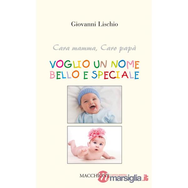 Cara mamma, caro papà voglio un nome bello e speciale