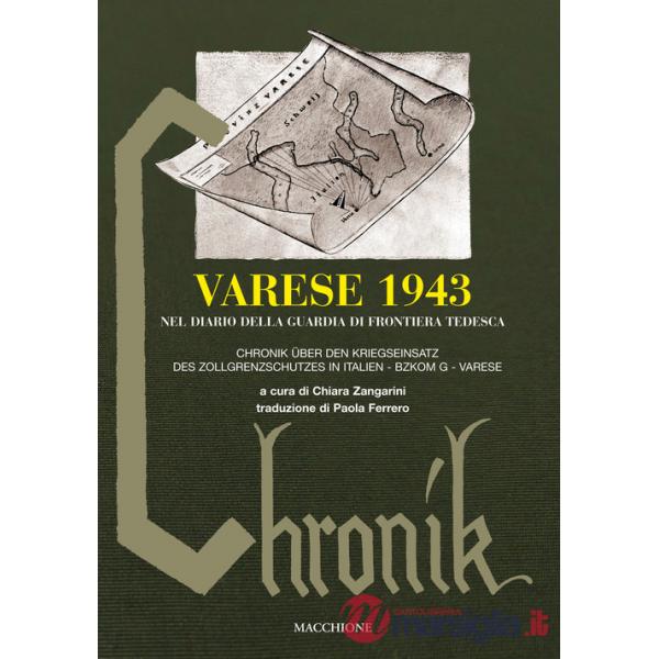 Varese 1943 nel diario della guardia di frontiera tedesca-Chronik über den kriegseinsatz des zollgrenzschutzes in Italien. Bzkom