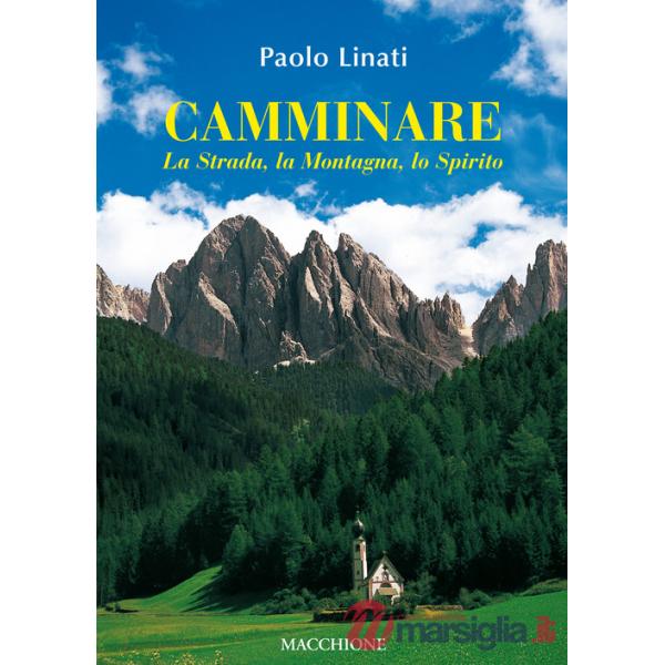Camminare. La strada, la montagna, lo spirito