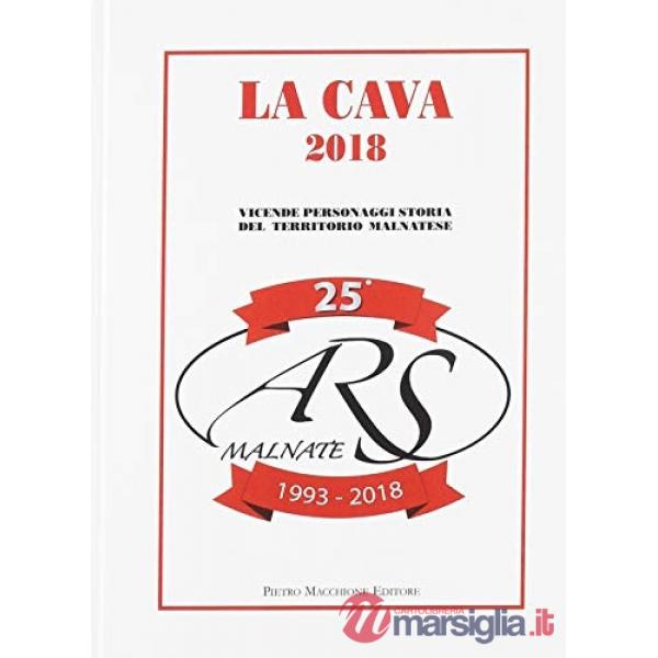 Cava 2018. Vicende, personaggi, storia del territorio malnatese (La)