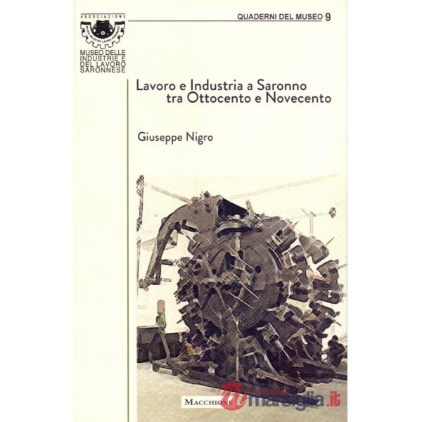 Lavoro e industria a Saronno tra Ottocento e Novecento