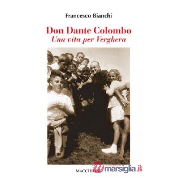Don Dante Colombo. Una vita per Verghera