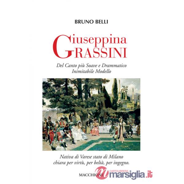 Giuseppina Grassini. Del canto più soave e drammatico inimitabile modello